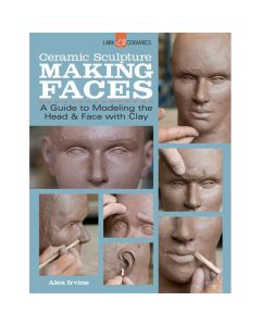 Ceramic Sculpture: Making Faces by Alex Irvine