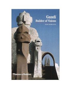 Gaudi - Builder of Visions by Philippe Thiebaut